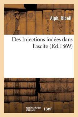 Des Injections Iodées Dans l'Ascite|Alph Ribell