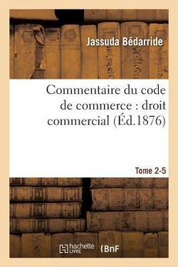 Commentaire Du Code de Commerce|Jassuda Bédarride
