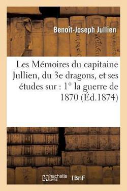 Les Mémoires du capitaine Jullien, du 3e dragons, et ses études sur|Benoît-Joseph Jullien