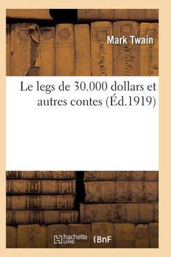 Le Legs de 30.000 Dollars Et Autres Contes 5e Éd|Twain-M