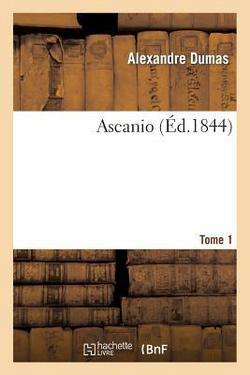 Ascanio.Tome 1|Alexandre Dumas