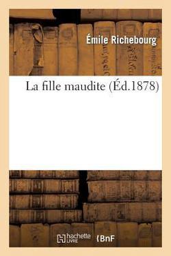 La Fille Maudite|Émile Richebourg