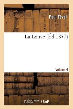 La Louve.Volume 4|Paul Féval