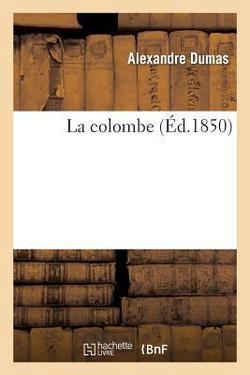 La Colombe|Alexandre Dumas
