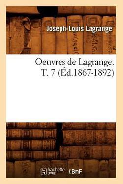 Oeuvres de Lagrange. T. 7 (Éd.1867-1892)|Joseph-Louis Lagrange