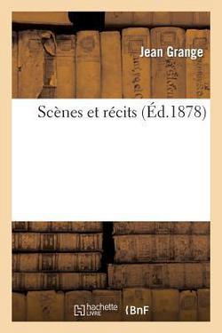 Scènes Et Récits|Jean Grange