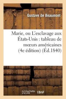 Marie, Ou l'Esclavage Aux États-Unis|Gustave de Beaumont
