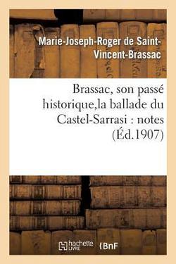 Brassac, Son Passé Historique, La Ballade Du Castel-Sarrasi|Marie-Joseph-R de Saint-Vincent-Brassac