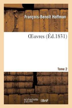 Oeuvres Tome 2|François-Benoît Hoffman
