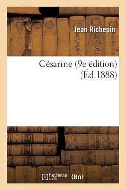 Césarine 9e Édition|Jean Richepin