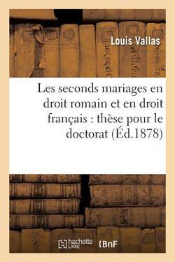 Les seconds mariages en droit romain et en droit français|Vallas