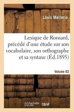 Lexique de Ronsard. Volume 83|Louis Mellerio