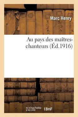 Au Pays Des Maîtres-Chanteurs|Marc Henry