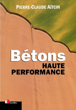 Bétons Haute Performance|Pierre-Claude Aïtcin