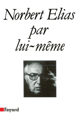 Norbert Elias par lui-même|Norbert Elias