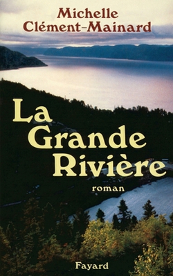 La Grande Rivière|Michelle Clément-Mainard