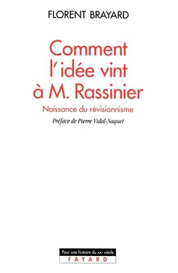 Comment l'idée vint à M. Rassinier|Florent Brayard
