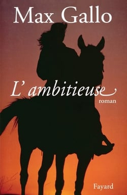 L'Ambitieuse|Max Gallo
