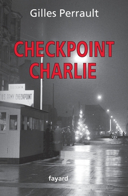 Checkpoint Charlie|Gilles Perrault