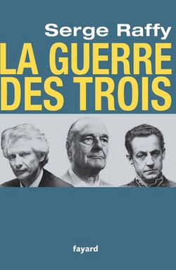 La guerre des Trois|Serge Raffy