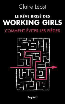 Le Rêve brisé des working girls|Claire Léost
