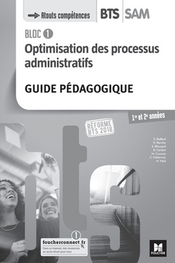 BLOC 1 - Optimisation des processus administratifs - BTS SAM 1 et 2 - Éd. 2018 - G.P|Sabine Bailleul