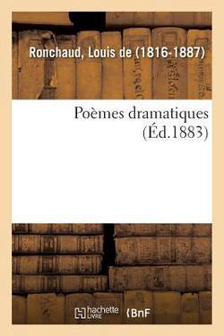 Poèmes Dramatiques|Louis de Ronchaud