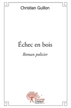 Échec en bois|Christian Guillon