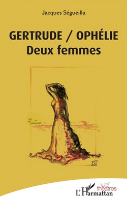 Gertrude/Ophélie|Jacques Segueilla