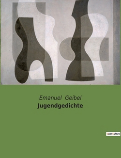 Jugendgedichte|Emanuel Geibel