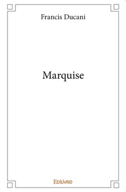Marquise|Francis Ducani