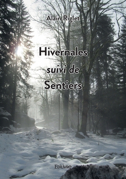 Hivernales suivi de Sentiers|Alain Riglet