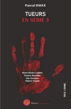 Tueurs en série tome 5|Pascal Dague