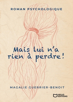 Mais lui n'a rien à perdre !|Magalie Guerrier-Benoît