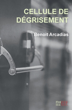 Cellule de dégrisement|Benoit Arcadias