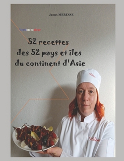 52 Recettes des 52 Pays et Îles du Continent d'Asie|James Meresse