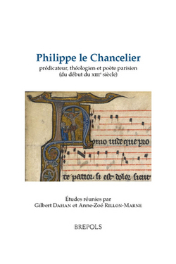 Philippe Le Chancelier Predicateur, Theologien Et Poete Parisien (Du Debut Du Xiiie Siecle)|Gilbert Dahan