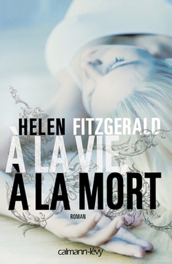 À la vie, à la mort|Helen Fitzgerald