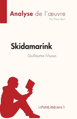 Skidamarink de Guillaume Musso (Analyse de l'oeuvre)|Pierre Baril