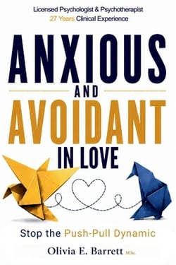 Anxious and Avoidant in Love|Olivia E. Barrett M. Sc