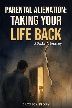 Parental Alienation|Patrick Fidry