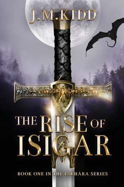 The Rise of Isigar|J. M. Kidd