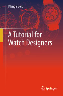 A Tutorial for Watch Designers|Plange Gerd