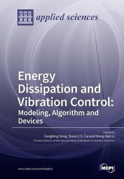 Energy Dissipation and Vibration Control|Gangbing Song