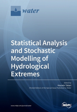 Statistical Analysis and Stochastic Modelling of Hydrological Extremes|Hossein Tabari