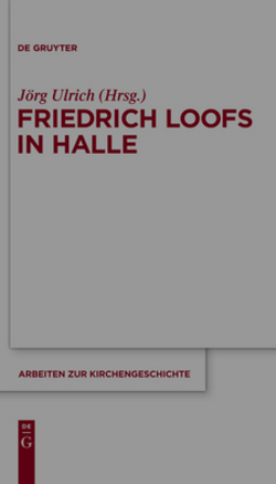 Friedrich Loofs in Halle|Jörg Ulrich