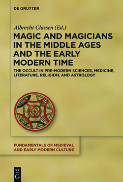 Magic and Magicians in the Middle Ages and the Early Modern Time|Albrecht Classen