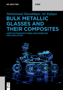 Bulk Metallic Glasses and Their Composites|Muhammad Musaddique Ali Rafique