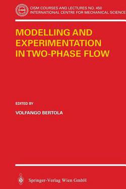 Modelling and Experimentation in Two-Phase Flow|Volfango Bertola