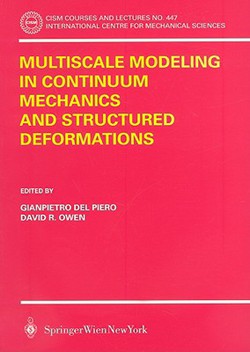Multiscale Modeling in Continuum Mechanics and Structured Deformations|Gianpetro del Piero